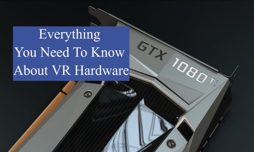 VR Hardware Systems & Requirements